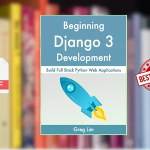 Beginning Django 3 Build Full Stack Python Web Applications (Correa, Daniel Lim, Greg)